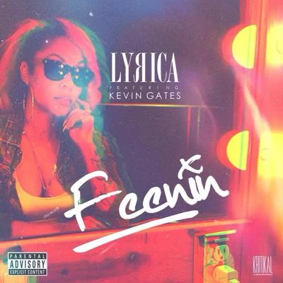 Lyrica Anderson Feenin (feat. Kevin Gates) - Single