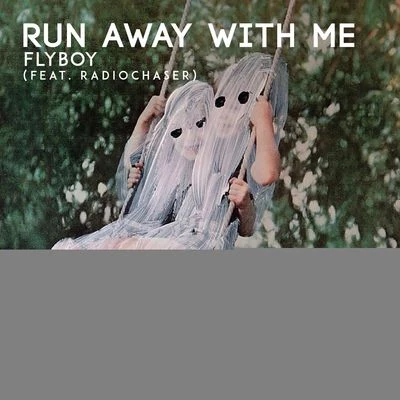 FlyBoy Run Away With Me (feat. Radiochaser) [Remixes]