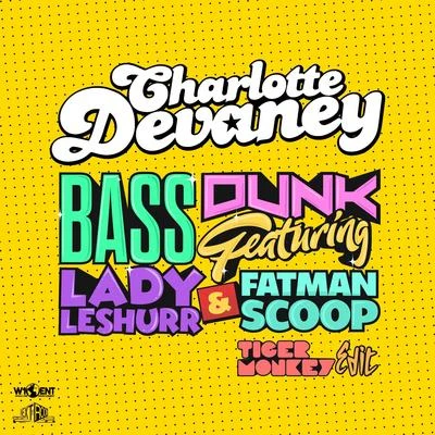 Charlotte Devaney Bass Dunk (Tigermonkey Edits)