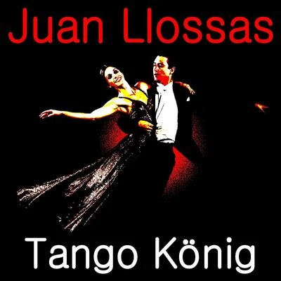 Juan Llossas Tango König