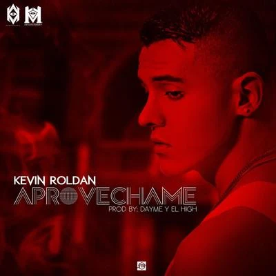 Kevin Roldan Aprovéchame