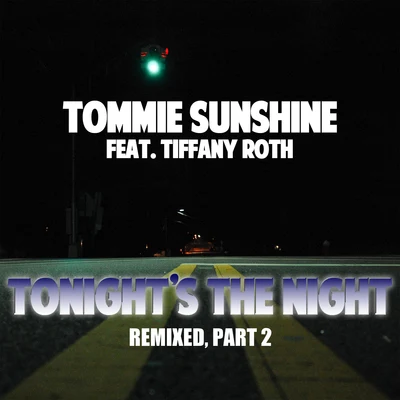 Tommie Sunshine Tonights The Night (Remixes Part 2)