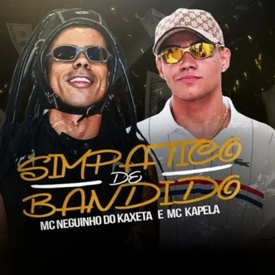 Mc Neguinho do Kaxeta Simpático de Bandido