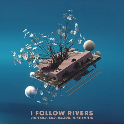 Mike Emilio/Vigiland/Helion I Follow Rivers