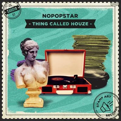 Nopopstar Thing Called Houze