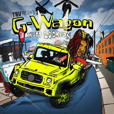 Hott LockedN/T.R.U. G-Wagon