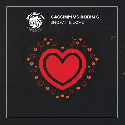 Robin S/CASSIMM Show Me Love (CASSIMM Remixes)