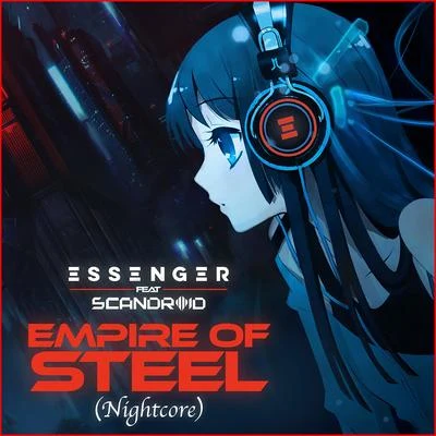 Essenger Empire Of Steel (Nightcore Mix)