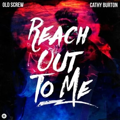 Cathy Burton/Old Screw Reach Out To Me