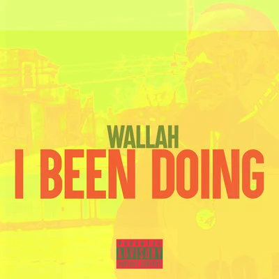 Wallah I Been Doing