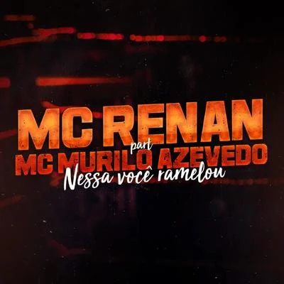 MC Renan Nessa Você Ramelou