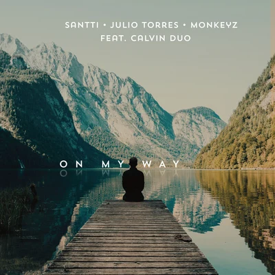 Julio Torres/Monkeyz/Santti On My Way (Extended Mix)