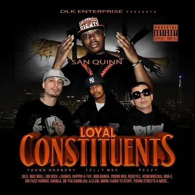 San Quinn DLK Enterprise Presents: Loyal Constituents