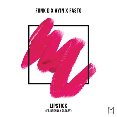 Ayin/Fasto/Funk D Lipstick