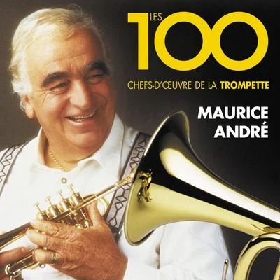 Maurice André Les 100 chefs-dœuvre de la trompette