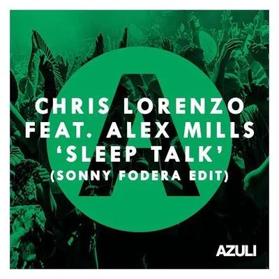 Chris Lorenzo Sleep Talk (Sonny Fodera Edit)