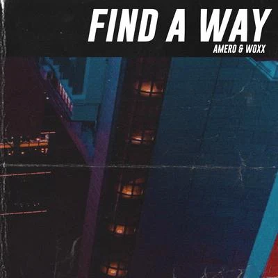 Woxx/Amero Find A Way