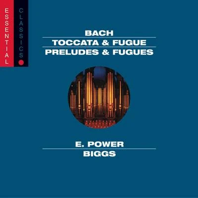 E. Power Biggs Bach: toccata fugue, BW V 565; pass ACA哥倆fugue, BW V 582; pastorale, BW V 590; preludes fugues