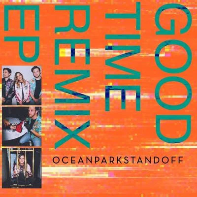 Ocean Park Standoff Good Time Remix EP