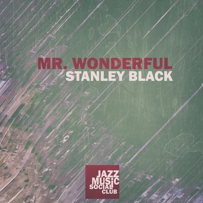 Stanley Black Mr. Wonderful