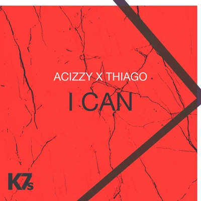 Thiago/Acizzy I Can