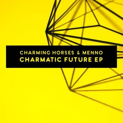 Charming Horses/Menno Charmatic Future EP