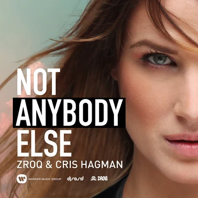 Cris Hagman/ZROQ Not Anybody Else