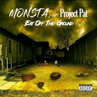 Project Pat/Monsta Eat off the Ground (feat. Project Pat)