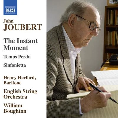 Henry Herford JOUBERT, J.: Instant Moment (The)Temps perduSinfonietta (Henry Herford, English String Orchestra, Boughton)