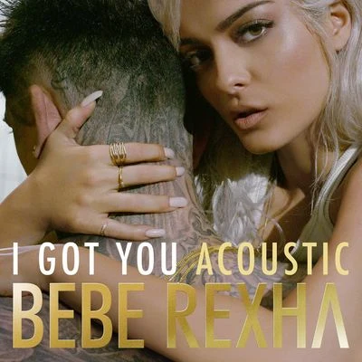 Bebe Rexha I Got You (Acoustic Version)