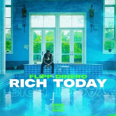 Flipp Dinero Rich Today