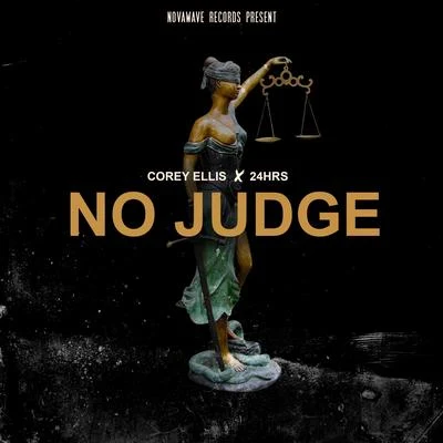 Corey Ellis/24hrs NO JUDGE