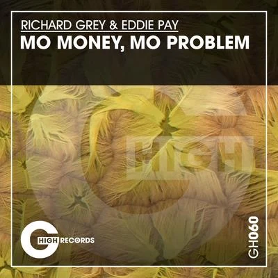 Richard Grey/Eddie Pay Mo Money, Mo Problem