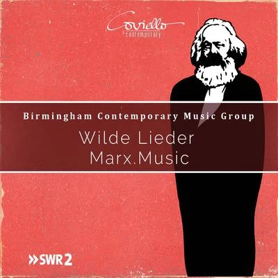 Michael Wendeberg/Birmingham Contemporary Music Group Wilde Lieder Marx Music