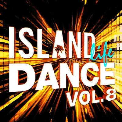 The Killers/Kiesza/Tove Lo/Cal/Youngr/Sigrid Island Life Dance (Vol. 8)