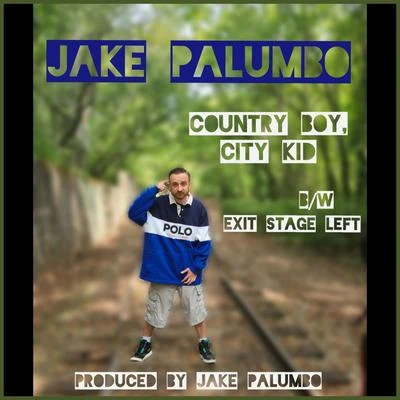 Jake Palumbo Country Boy, City KidExit Stage Left