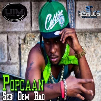 Popcaan Seh Dem Bad