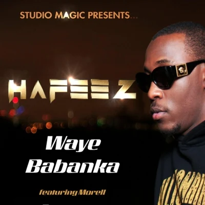 Morell/Hafeez Waye Babanka (feat. Morell)