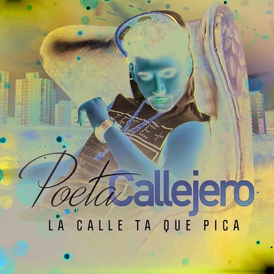 Poeta Callejero La Calle Ta Que Pica