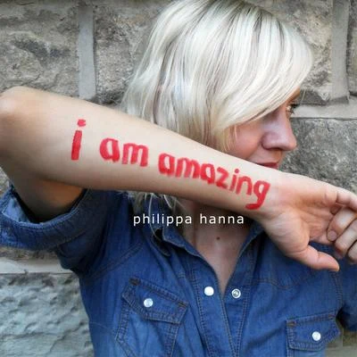 Philippa Hanna I Am Amazing