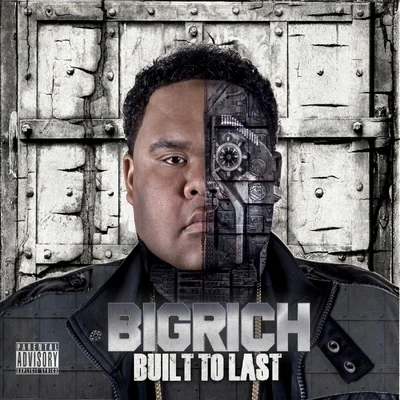 Big Rich Built To Last