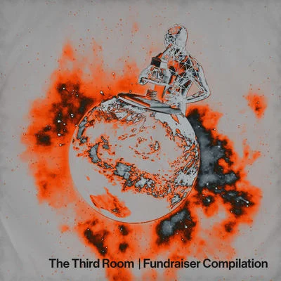 Markus Suckut/Felix Fleer/Ahmet Sisman/Dax J/Dornen/Ellen Allien The Third Room Fundraiser Compilation