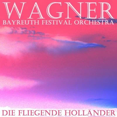 Josef Traxel/Joseph Keilberth/Bayreuth Festival Chorus/Bayreuth Festival Orchestra/Ludwig Weber Die Fliegende Holländer