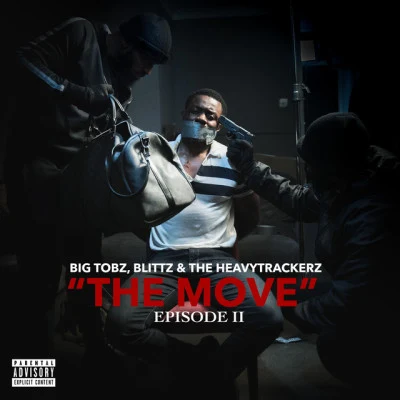 The Heavytrackerz/Big Tobz/Blittz The Move Episode II