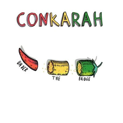 Conkarah Under the Bridge