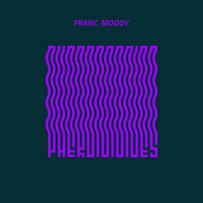 Franc Moody Pheromones