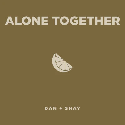 Dan + Shay Alone Together