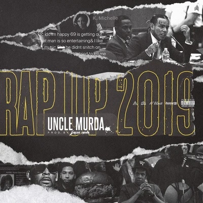 Uncle Murda Rap Up 2019