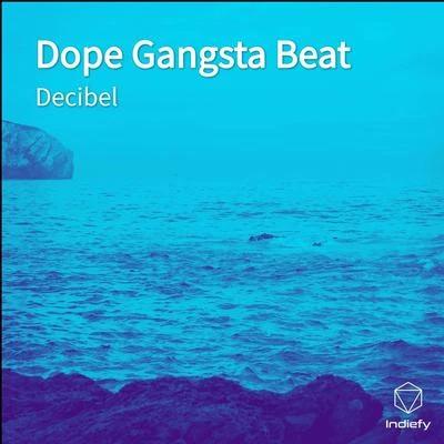 Decibel Dope Gangsta Beat