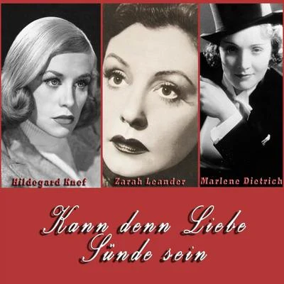 Marlène Dietrich/Hildegard Knef/Zarah Leander Kann denn Liebe Sünde sein